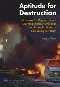 bokomslag Aptitude for Destruction: v. 1 Organizational Learning in Terrorist Groups and Its Implications for Combating Terrorism