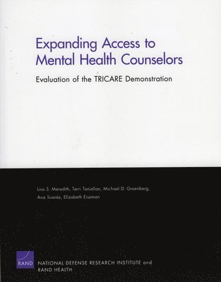 Lisa S. Meredith, Terri Tanielian, Michael D. Greenberg, Ana Suarez, Elisa Eiseman - Expanding Access to Mental Health Counselors, Häftad