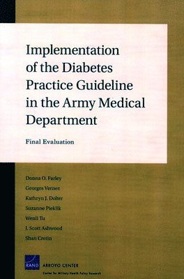 Donna O. Farley, Georges Vernez, Suzanne Pieklik, Wenli Tu, J.Scott Ashwood, Shan Cretin, Kathryn Dolter, Donna O Farley - Implementation of the Diabetes Practice Guideline in the Army Medical Department, Häftad