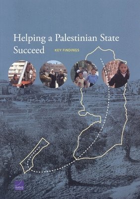 David C. Gompert, Jerrold D. Green, Carl Richard Neu, Glenn Robinson, Kenneth Shine, Steven Simon, David Gompert, David C Gompert - Helping a Palestinian State Succeed, Häftad