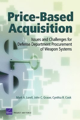 Mark A. Lorell, John C. Graser, Cynthia R. Cook - Price-based Acquisition, Häftad