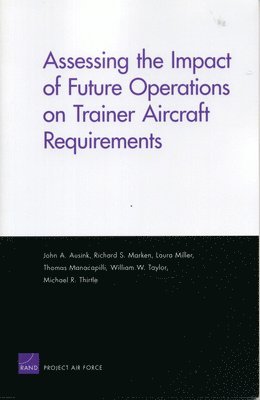 Assessing the Impact of Future Operations on Trainer Aircraft Requirements 1