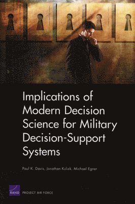Implications of Modern Decision Science for Military Decision-support Systems 1
