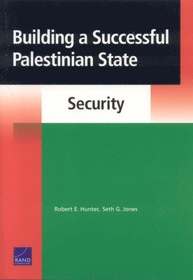 Robert E Hunter, Seth G Jones - Building a Successful Palestinian State, Häftad