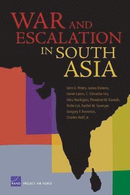 John E. Peters, James Dickens, Derek Eaton, Christine Fair, Nina Hachigian, Theodore W. Karasik, Rollie Lal, Rachel Swanger, Gregory F. Treverton, Charles Wolf - War and Escalation in South Asia, Häftad