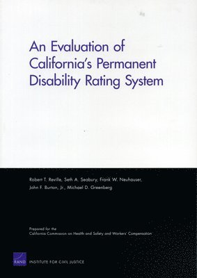 Robert T. Reville, Seth Seabury, Frank Neuhauser, John F. Burton Jr., Michael D. Greenberg - Evaluation of California's Permanent Disability Rating System, Häftad