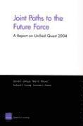 Joint Paths to the Future Force 1