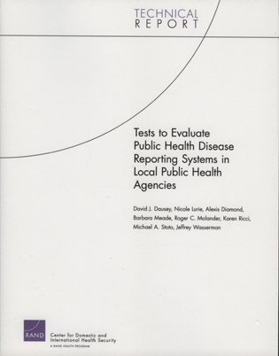 David J. Dausey, Nicole Lurie, Alexis Diamond, Barbara Meade, Roger C. Molander, Karen Ricci, Michael A. Stoto, Jeffrey Wasserman - Tests to Evaluate Public Health Disease Reporting Systems in Local Public Health Agencies, Häftad