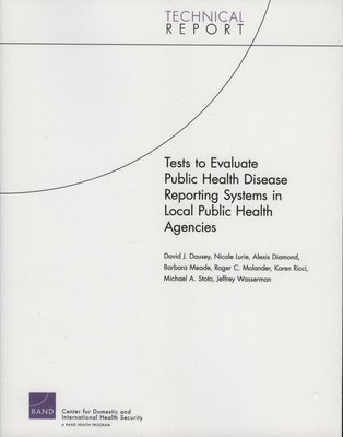 Tests to Evaluate Public Health Disease Reporting Systems in Local Public Health Agencies 1