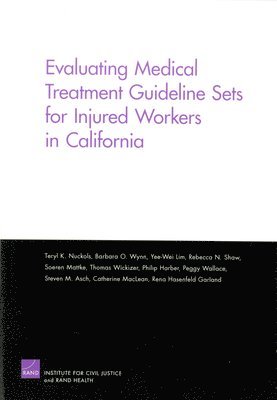 Evaluating Medical Treatment Guideline Sets for Injured Workers in California 1
