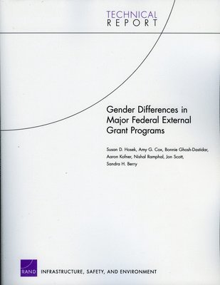 Susan D. Hosek, Amy G. Cox, Bonnie Ghosh-Dastidar, Aaron Kofner, Nishal Ramphal, Jon Scott, Sandra H. Berry, Rand Corporation, Amy G Cox - Gender Differences in Major Federal External Grant Programs, Häftad