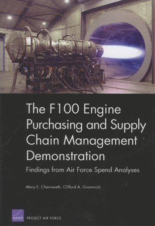 Mary E Chenoweth, Clifford A Grammich - F100 Engine Purchasing and Supply Chain Management Demonstration, Häftad