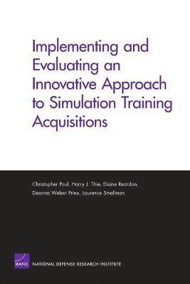 Implementing and Evaluating an Innovative Approach to Simulation Training Acquisitions 1