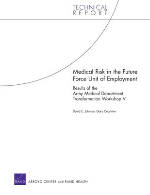 David E Johnson, Gary Cecchine - Medical Risk in the Future Force Unit of Employment, Häftad