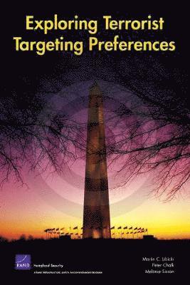 Martin C Libicki, Peter Chalk, Melanie Sisson - Exploring Terrorist Targeting Preferences, Häftad