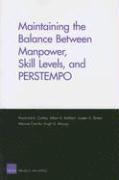 Raymond E Conley, Albert A Robbert, Joseph G Golten, Manuel Carrillo, Hugh G Massey - Maintaining the Balance Between Manpower, Skill Levels, and PERSTEMPO, Häftad