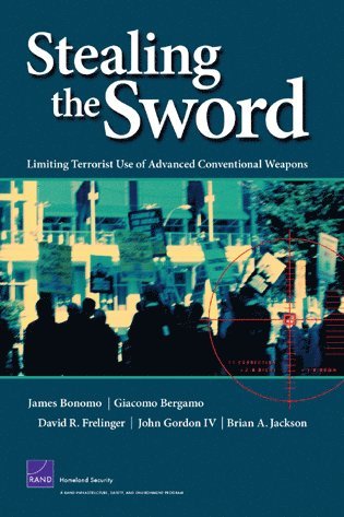 James Bonomo, Giacomo Bergamo, Dave Frelinger, John Gordon, Brian A Jackson, John (University of East Anglia UK) Gordon, Ph.D. Jackson, Brian A - Stealing the Sword, Häftad
