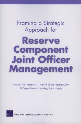 Framing a Strategic Approach for Reserve Component Joint Officer Management 1