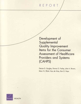 Denise D Quigley, Donna O Farley, Julie a Brown, Marc N Elliott, Han De Vries - Development of Supplemental Quality Improvement Items for the Consumer Assessment of Healthcare Providers and Systems (CAHPS), Häftad