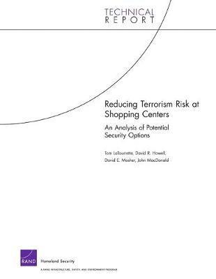 Tom Latourette, David R Howell, David E Mosher, John MacDonald - Reducing Terrorism Risk at Shopping Centers, Häftad