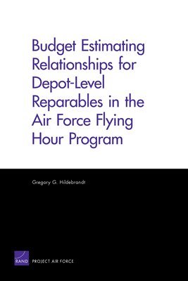 Budget Estimating Relationships for Depot-level Reparables in the Air Force Flying Hour Program 1