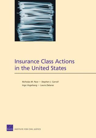 Nicholas M Pace, Stephen J Carroll, Ingo Vogelsang, Laura Zakaras - Insurance Class Actions in the United States, Häftad