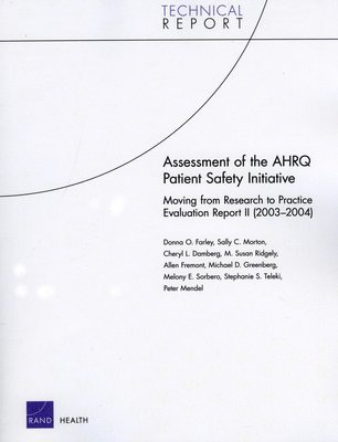 Donna O Farley, Sally C Morton, Cheryl L Damberg, Susan Ridgely, Allen Fremont - Assessment of the AHRQ Patient Safety Initiative, Häftad