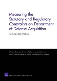bokomslag Measuring the Statutory and Regulatory Constraints on Department of Defense Acquisition