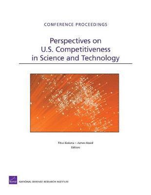 Titus Galama, James Hosek - Perspectives on U.S. Competitiveness in Science and Technology, Häftad