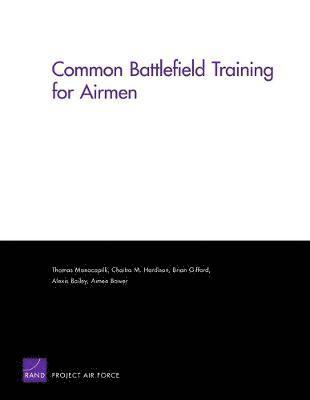 Thomas Manacapilli, Chaitra M. Hardison, Brian Gifford, Alexis Bailey, Aimee Bower - Common Battlefield Training for Airmen, Häftad