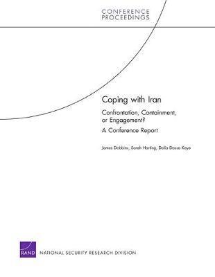 James Dobbins, Sarah Harting, Dalia Dassa Kaye - Coping with Iran, Häftad