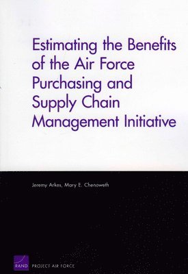 Estimating the Benefits of the Air Force Purchasing and Supply Chain Management Initiative 1