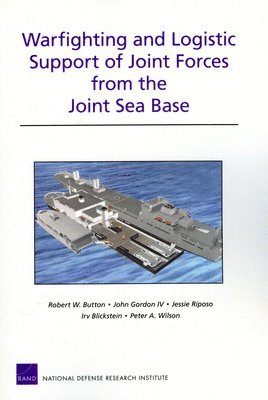 Warfighting and Logistic Support of Joint Forces from the Joint Sea Base 1