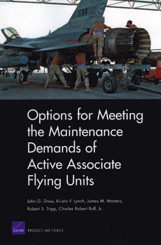 John G. Drew, Kristin F. Lynch, James M. Masters, Robert S. Tripp, Charles Robert Roll - Options for Meeting the Maintenance Demands of Active Associate Flying Units, Häftad