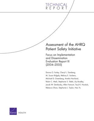Donna O Farley, Cheryl L Damberg, Susan M Ridgely, Melony E Sorbero, Michael D Greenberg - Assessment of the AHRQ Patient Safety Initiative, Häftad