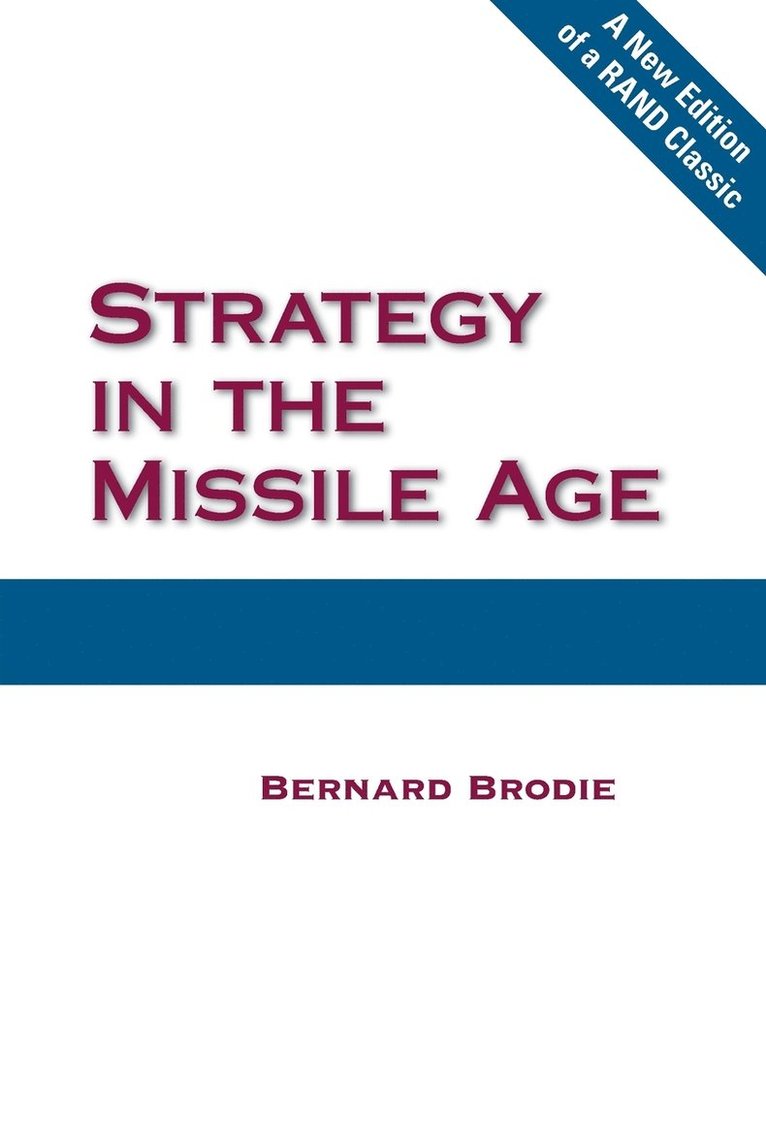 Bernard Brodie - Strategy in the Missile Age, Häftad