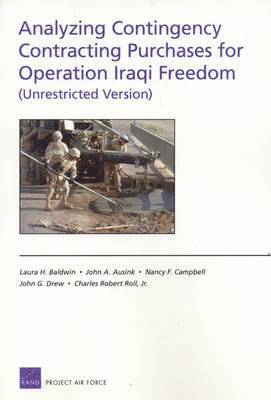 Laura H Baldwin, John A Ausink, Nancy F Campbell, John G Drew, Charles Robert Roll - Analyzing Contingency Contracting Purchases for Operation Iraqi Freedom (Unrestricted Version), Häftad