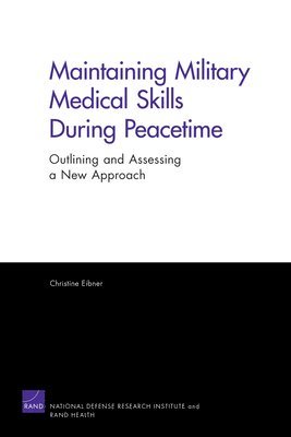 Christine Eibner - Maintaining Military Medical Skills During Peacetime, Häftad