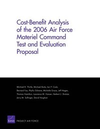 bokomslag Cost-benefit Analysis of the 2006 Air Force Materiel Command Test and Evaluation Proposal