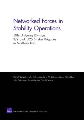 Daniel Gonzales, John Hollywood, Jerry M Sollinger, James McFadden, John Dejarnette - Networked Forces in Stability Operations, Häftad
