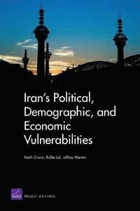 bokomslag Iran's Political, Demographic, and Economic Vulnerabilities