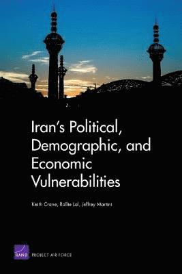 Iran's Political, Demographic, and Economic Vulnerabilities 1