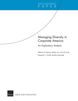 Jefferson P. Marquis, Nelson Lim, Lynn Scott, Margaret C. Harrell, Jennifer Kavanagh, Jefferson P Marquis - Managing Diversity in Corporate America, Häftad