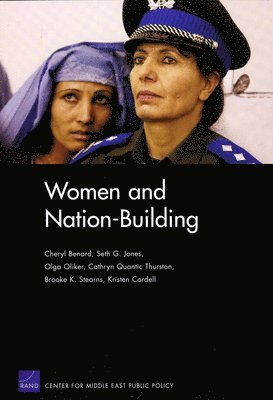 Cheryl Benard, Seth G. Jones, Olga Oliker, Cathryn Quantic Thurston, Brooke K. Stearns, Kristen Cordell - Women and Nation-building, Häftad