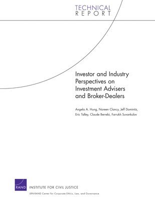 Angela A. Hung, Noreen Clancy, Jeff Dominitz, Eric Talley, Claude Berrebi, Farrukh Suvankulov - Investor and Industry Perspectives on Investment Advisers and Broker-dealers, Häftad