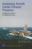 Roland J. Yardley, James G. Kallimani, John F. Schank, Clifford A. Grammich - Increasing Aircraft Carrier Forward Presence, Häftad