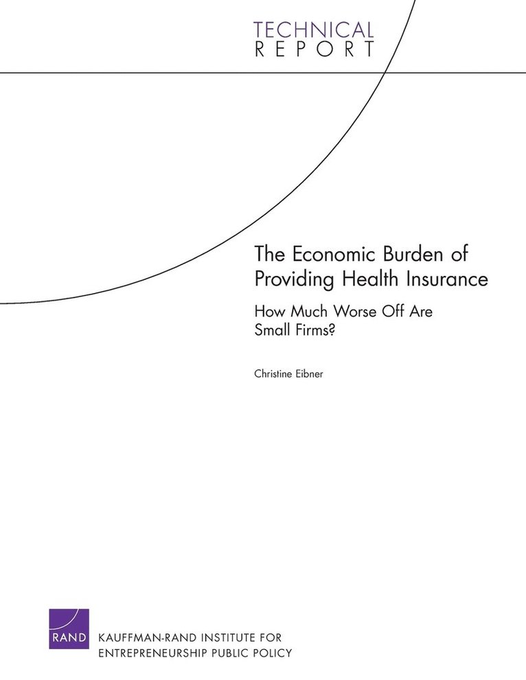 Christine Eibner - The Economic Burden of Providing Health Insurance, Häftad