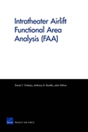 David T. Orletsky, Anthony D. Rosello, John Stillion, David T Orletsky, Anthony D Rosello - Intratheater Airlift Functional Area Analysis (Faa), Häftad