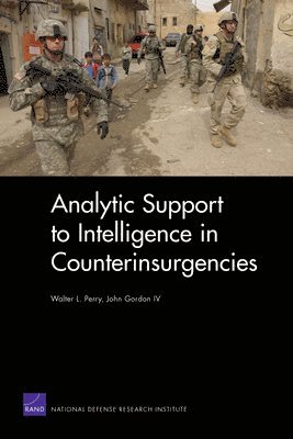 Walter L. Perry, John Gordon - Analytic Support to Intelligence in Counterinsurgencies, Häftad