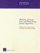 Christopher G. Pernin, Katherine Comanor, Lance Menthe, Louis R. Moore, Tim Andersen - Allocation of Forces, Fires, and Effects Using Genetic Algorithms, Häftad